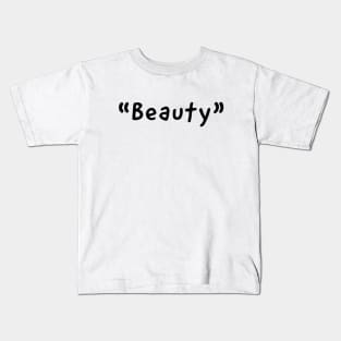 Beauty Single Word Design Kids T-Shirt